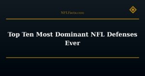 Top Ten Most Dominant NFL Defenses Ever