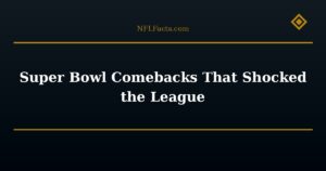 Super Bowl Comebacks That Shocked the League