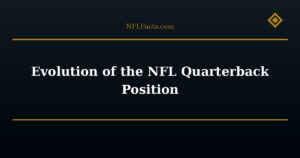 Evolution of the NFL Quarterback Position