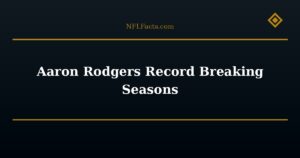 Aaron Rodgers Record Breaking Seasons