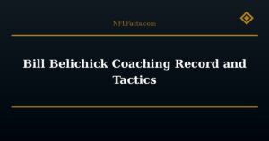 Bill Belichick Coaching Record and Tactics