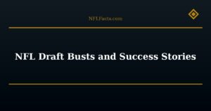 NFL Draft Busts and Success Stories