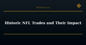 Historic NFL Trades and Their Impact