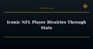 Iconic NFL Player Rivalries Through Stats