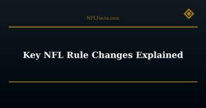 Key NFL Rule Changes Explained