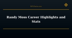 Randy Moss Career Highlights and Stats